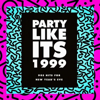 Party Like It's 1999 (90s Hits for New Year's Eve) by Unknown Artist