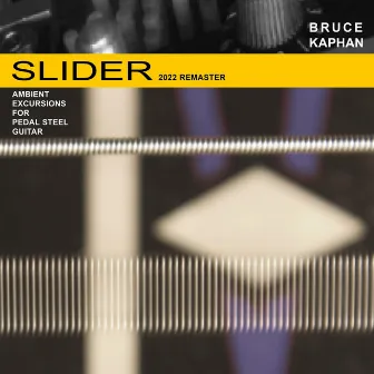 Slider (2022 Remaster) by Bruce Kaphan