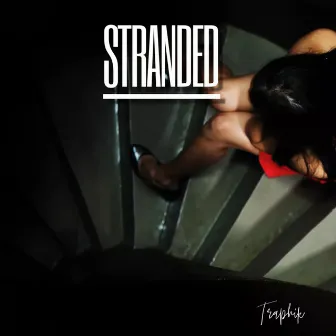 Stranded by Traphik