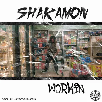 Workin by Shakamon