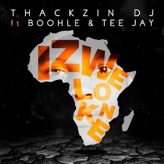 Izwelonke by ThackzinDJ