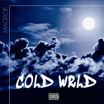 COLD WRLD by Magroe