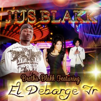 Jus Blakk (feat. El Debarge Jr.) by Brotha Blakk