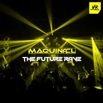 The Future Rave by Maquina CL