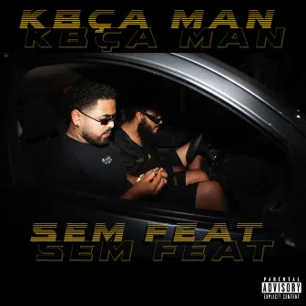 Kbça Man Sem Feat by Nossacara Records