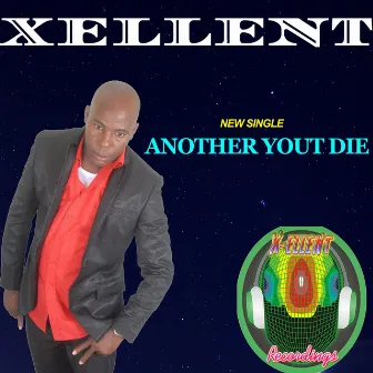 Another Yout Die by Xellent