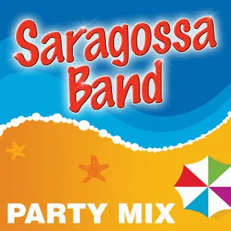 Party Mix (+ 7 Bonus Tracks) by Saragossa Band