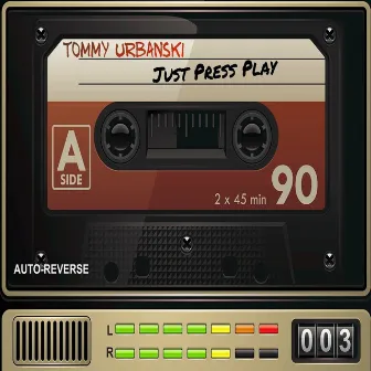 Just Press Play by Tommy Urbanski