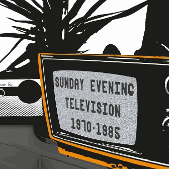 Sunday Evening Television : 1970 to 1985 by Octophonic