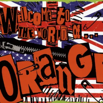 Welcome To The World Of Orange by Orange