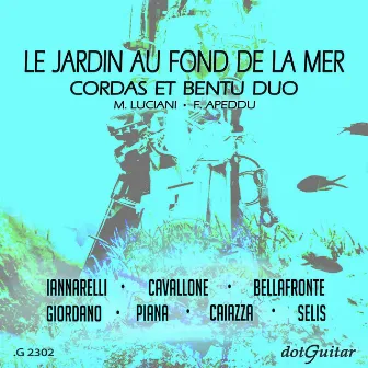 Le jardin au fond de la mer (Cordas et bentu duo) by Cordas et Bentu Duo