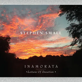 Inamorata : Letters Of Devotion by Stephen Small