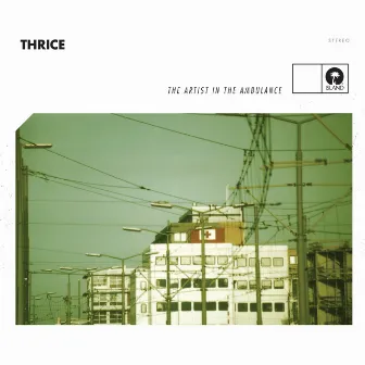 The Artist In The Ambulance by Thrice