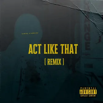 ACT LIKE THAT (Remix) by Charlie Vettuno