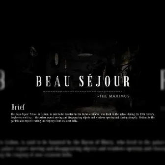 Beau Séjour by The Maximus