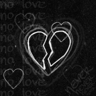 NO LOVE by bxxbybxyy