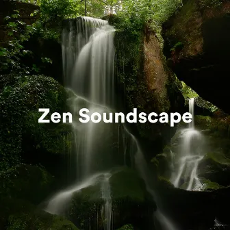 Zen Soundscape by Musica Relax Academia