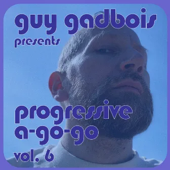 Progressive a-Go-Go, Vol. 6 (DJ Mix) by Guy Gadbois