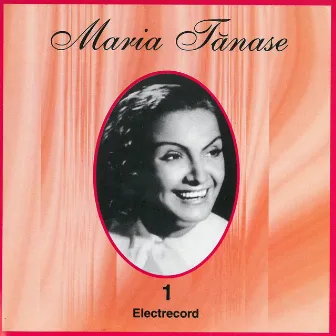 Maria Tănase, Vol. 1 by Maria Tănase