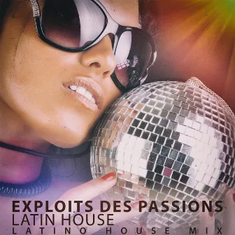 Exploits Des Passions by Latin House