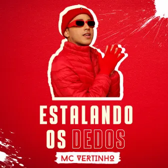 Estalando os Dedos by MC Vertinho