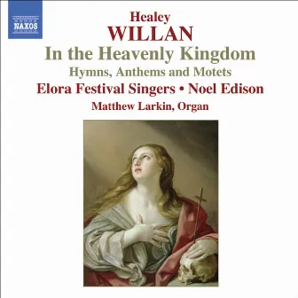 Willan: In the Heavenly Kingdom by Healey Willan