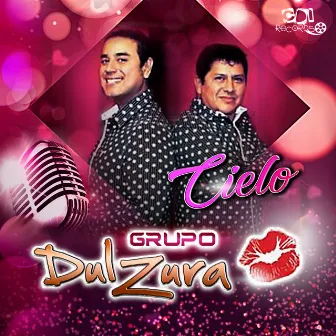 Cielo by Grupo Dulzura