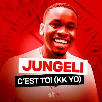 C'est toi (Kk Yo) by Jungeli