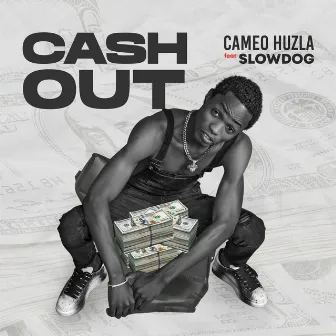 Cash Out by Cameo Huzla