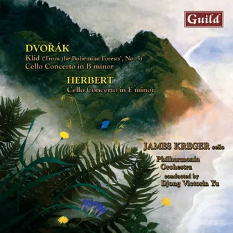 Dvořák: Klid & Cello Concerto in B Minor - Herbert: Cello Concerto in E Minor by James Kreger