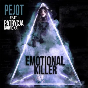 Emotional Killer (feat. Patrycja Nowicka) by Pejot