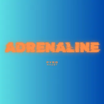 Adrenaline by Young Pyro