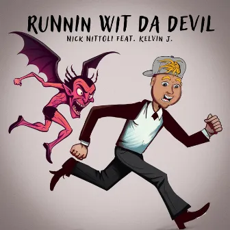 Runnin Wit da Devil by Kelvin J.