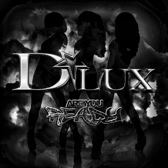 Are You Ready EP by Dlux