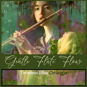 Timeless Bliss (Gentle Flute) by Omegha