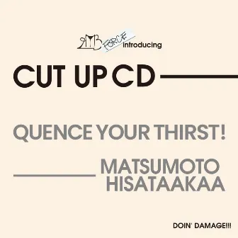 Quence Your Thirst! by MATSUMOTO HISATAAKAA