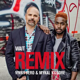 Wait (Remix) by Vinny Vero