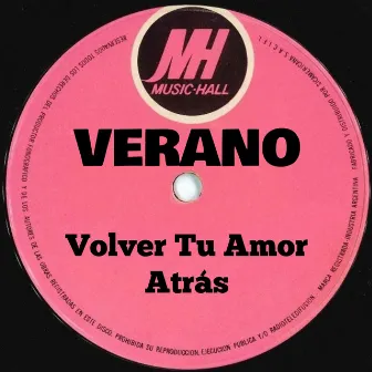 Volver Tu Amor Atrás by Verano