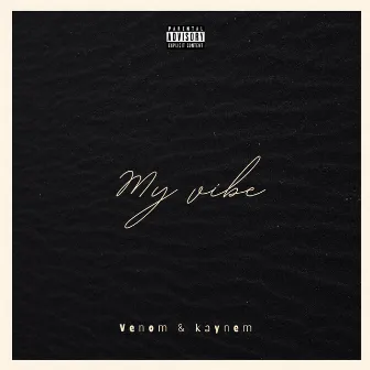 MY VIBE by Kaynem