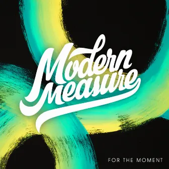 For The Moment by Modern Measure