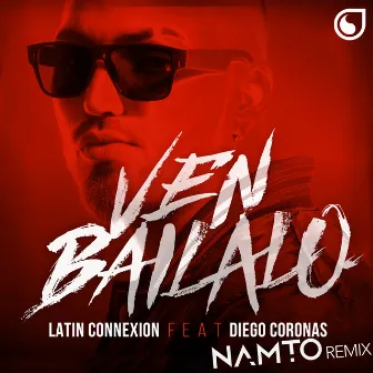 Ven Báilalo (Namto Remix) by Latin Connexion