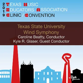 2019 Texas Music Educators Association (TMEA): Texas State University Wind Symphony [Live] by Caroline Beatty