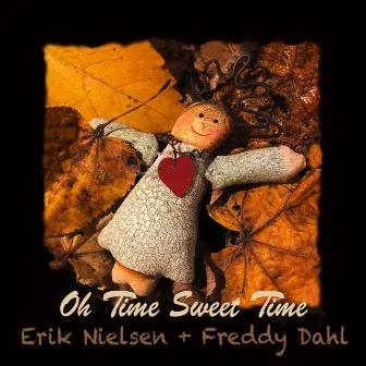 Oh Time Sweet Time by Erik Nielsen