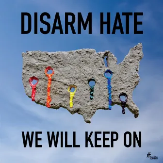 We Will Keep On by Disarm Hate