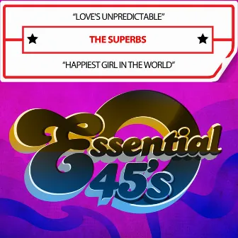 Love's Unpredictable / Happiest Girl in the World by The Superbs