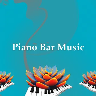 Piano Bar Music by Piano bar musique masters