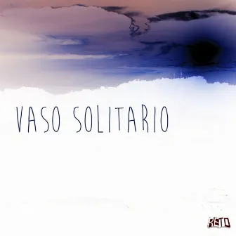 Vaso Solitario by RETÓRICO-RAP