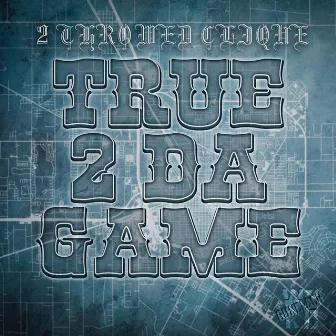 True 2 Da Game (WZRD Gundlach Remix) by 2 Throwed Clique