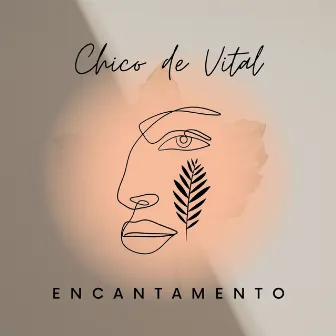 Encantamento by Chico de Vital