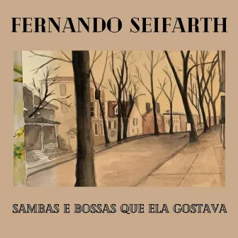 Sambas e Bossas Que Ela Gostava by Fernando Seifarth